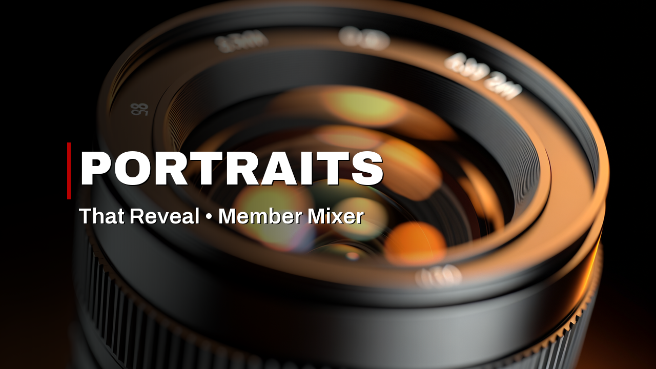 Member Mixer – Portraits That Reveal